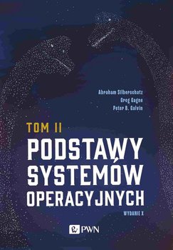 Podstawy systemów operacyjnych. Tom 2 - Galvin Peter B., Gagne Greg, Abraham Silberschatz