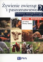 Podstawy szczegółowego żywienia zwierząt. Żywienie zwierząt i paszoznawstwo. Tom 2 Opracowanie zbiorowe