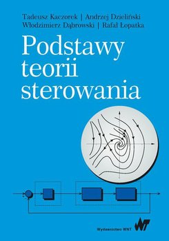 Podstawy teorii sterowania - Kaczorek Tadeusz, Dzieliński Andrzej, Dąbrowski Włodzimierz