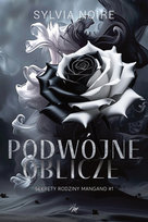 Podwójne oblicze. Sekrety rodziny Mangano. Tom 1 Noire Sylvia