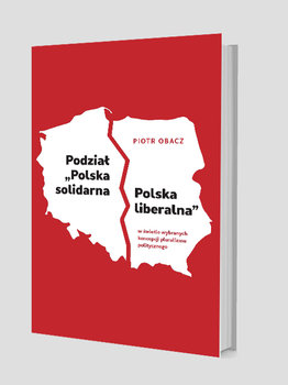Podział „Polska solidarna - Polska liberalna” w świetle wybranych koncepcji pluralizmu politycznego - Obacz Piotr