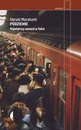 Podziemie. Największy zamach w Tokio - Murakami Haruki