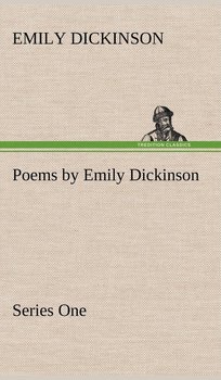Poems by Emily Dickinson, Series One - Dickinson Emily