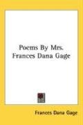 Poems By Mrs. Frances Dana Gage - Gage Frances Dana