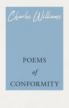 Poems of Conformity - Williams Charles