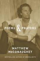 Poems & Prayers: Matthew McConaughey's brand new inspirational book McConaughey Matthew