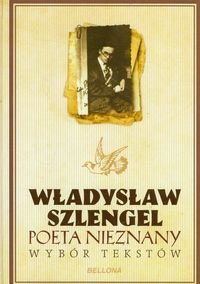 Poeta nieznany. Wybór tekstów - Szlengel Władysław