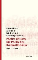 Poetics of Crime - Die Poetik der Kriminalliteratur - Nesser Håkan, Dahl Arne, Ani Friedrich, Schorlau Wolfgang
