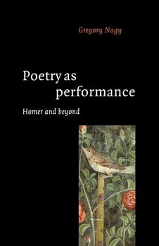 Poetry as Performance - Nagy Gregory
