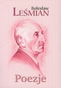 Poezje - Leśmian Bolesław