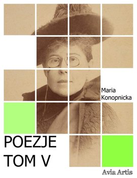 Poezje. Tom 5 - Konopnicka Maria