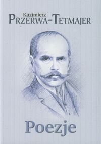 Poezje - Przerwa-Tetmajer Kazimierz