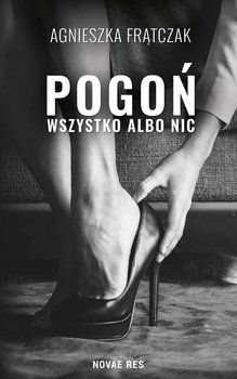 Pogoń. Wszystko albo nic - Frątczak Agnieszka