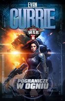 Pogranicze w ogniu. Hayden War. Tom 8 Currie Evan