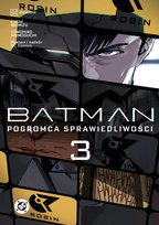 Pogromca sprawiedliwości. Batman. Tom 3