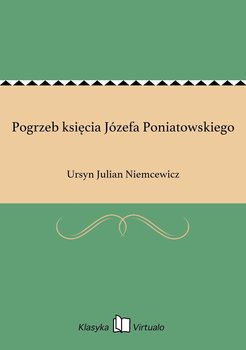 Pogrzeb księcia Józefa Poniatowskiego - Niemcewicz Julian Ursyn