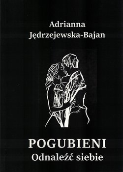 Pogubieni. Odnaleźć siebie - Jędrzejewska-Bajdan Adrianna