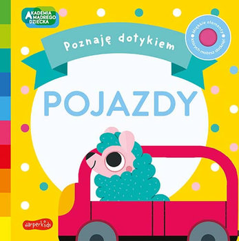 Pojazdy. Akademia Mądrego Dziecka. Poznaję dotykiem - Weerasekera Becky