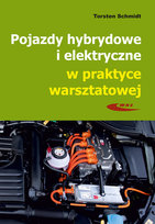 Pojazdy hybrydowe i elektryczne w praktyce warsztatowej Schmidt Torsten