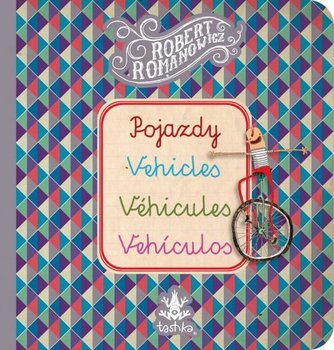 Pojazdy. Vehicles. Vehicules. Vehiculos - Romanowicz Robert