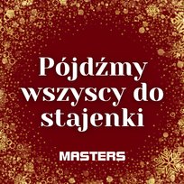 Pójdźmy Wszyscy Do Stajenki Masters