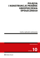 Pojęcia i konstrukcje prawne ubezpieczenia społecznego Jędrasik-Jankowska Inetta