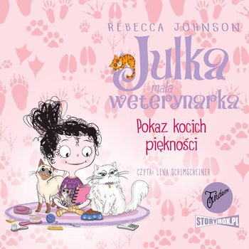 Pokaz kocich piękności. Julka, mała weterynarka. Tom 10 - Johnson Rebecca