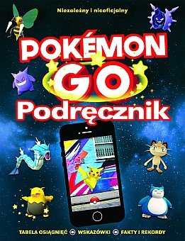 Pokemon Go. Podręcznik - Opracowanie zbiorowe