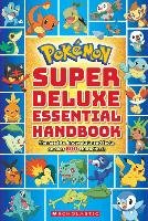 Pokemon: Super Deluxe Essential Handbook - Silvestri Cris