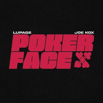 Poker Face - Lupage, Joe Kox