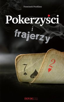 Pokerzyści i frajerzy - Przeklasa Franciszek