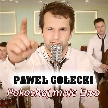 Pokochaj mnie Ewo - Paweł Gołecki