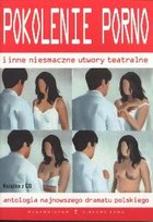 Pokolenie porno i inne niesmaczne utwory teatralne Opracowanie zbiorowe