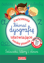 Pokonać dysgrafię. Ćwiczenia ułatwiające naukę pisania. Szlaczki, litery, słowa Gdula Adam, Krzemień-Przedwolska Joanna