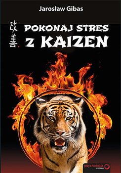 Pokonaj stres z Kaizen - Gibas Jarosław