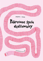 Pokręcone życie dżdżownicy Vola Noemi