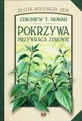 Pokrzywa przywraca zdrowie - Nowak Zbigniew T.