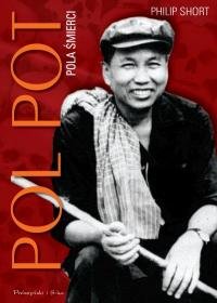 Pol Pot. Pola śmierci - Short Philip