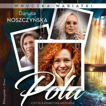 Pola. Wnuczka wariatki - Noszczyńska Danuta