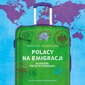 Polacy na emigracji - audiobook - Agnieszka Kołodziejska