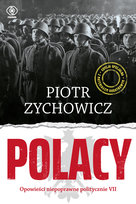 Polacy. Opowieści niepoprawne politycznie. Tom 7