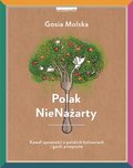 Polak NieNażarty. Kawał opowieści o polskich kulinariach i garść przepisów - Molska Gosia