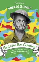Poland first to fight... czyli II wojna światowa. Historia bez cenzury. Tom 3 - ebook mobi