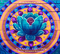 Poland - Pakistan: Music Without Borders Khan Shafqat Ali, Cicha Karolina