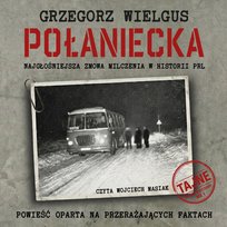 Połaniecka. Najgłośniejsza zmowa milczenia w historii PRL - audiobook