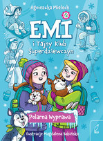 Polarna Wyprawa. Emi i Tajny Klub Superdziewczyn