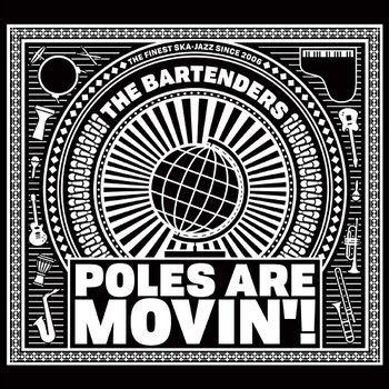 Poles Are Movin'! - The Bartenders