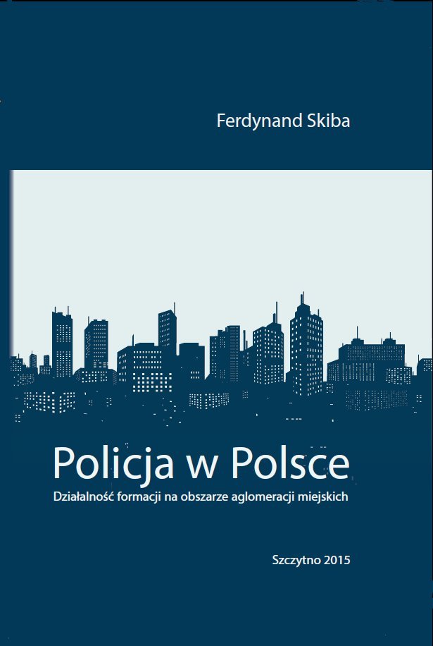 Policja w Polsce. Działalność formacji na obszarze aglomeracji miejskich - ebook PDF