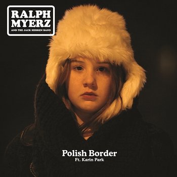 Polish Border - Ralph Myerz And The Jack Herren Band