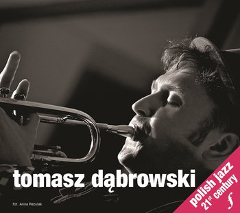 Polish Jazz 21st Century - Dąbrowski Tomasz